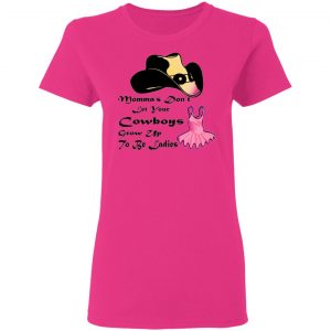 mommas dont let your cowboys grow up to be ladie t shirts hoodies long sleeve 5