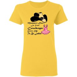 mommas dont let your cowboys grow up to be ladie t shirts hoodies long sleeve 6