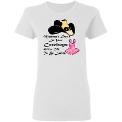 mommas dont let your cowboys grow up to be ladie t shirts hoodies long sleeve 8