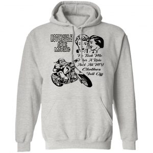 motorcycle are magic he took me for a ride and all t shirts hoodies long sleeve 2