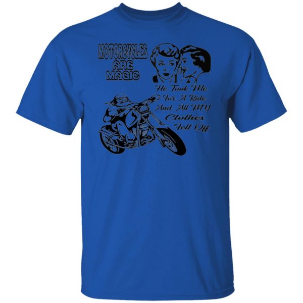 motorcycle are magic he took me for a ride and all t shirts hoodies long sleeve 8