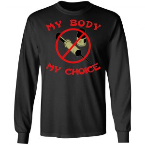 my body my choice vaccine t shirts long sleeve hoodies 8