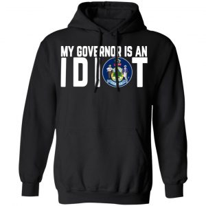 my governor is an idiot maine t shirts long sleeve hoodies