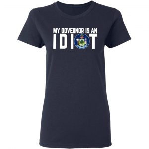 my governor is an idiot maine t shirts long sleeve hoodies 8