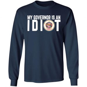my governor is an idiot minnesota t shirts long sleeve hoodies 2