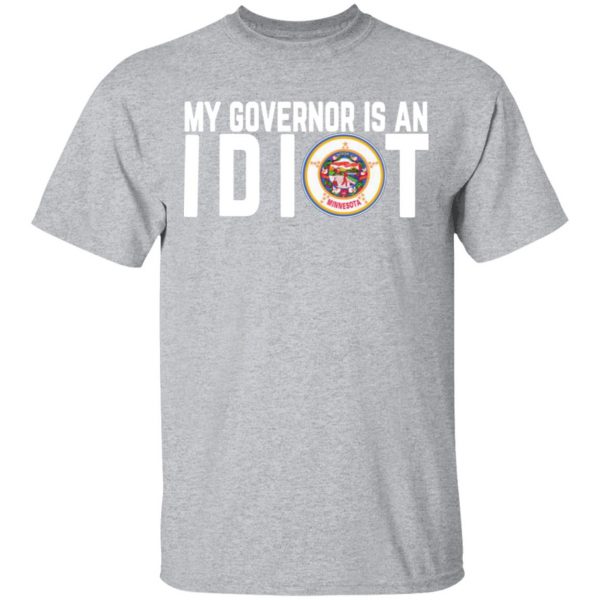 my governor is an idiot minnesota t shirts long sleeve hoodies 5
