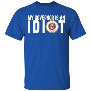 my governor is an idiot minnesota t shirts long sleeve hoodies 6