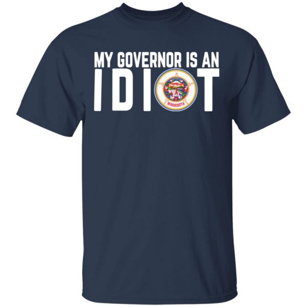 my governor is an idiot minnesota t shirts long sleeve hoodies 8