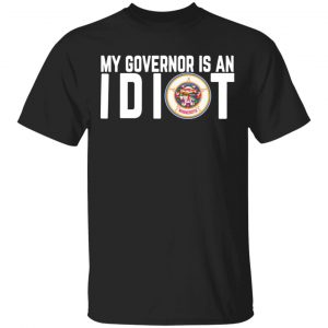 my governor is an idiot minnesota t shirts long sleeve hoodies 9
