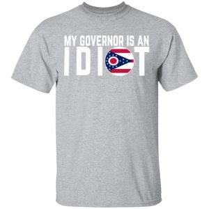 my governor is an idiot ohio t shirts long sleeve hoodies 11