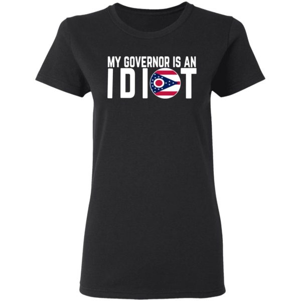 my governor is an idiot ohio t shirts long sleeve hoodies 7