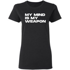 my mind is my weapon t shirts long sleeve hoodies 10