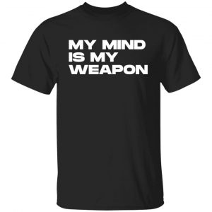 my mind is my weapon t shirts long sleeve hoodies 8