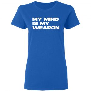 my mind is my weapon t shirts long sleeve hoodies 9