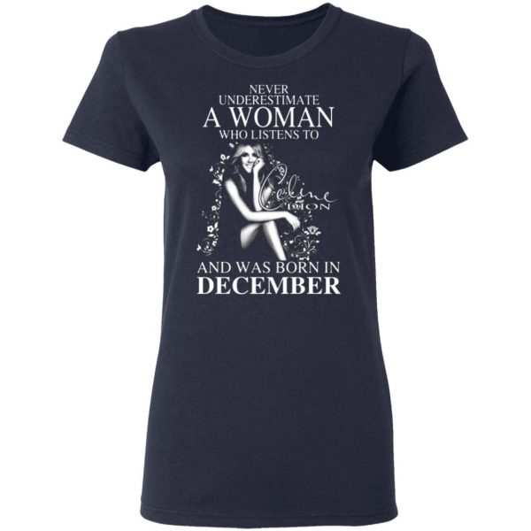 never underestimate a woman who listens to celine dion and was born in december t shirts long sleeve hoodies 11