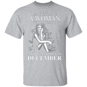 never underestimate a woman who listens to celine dion and was born in december t shirts long sleeve hoodies 3