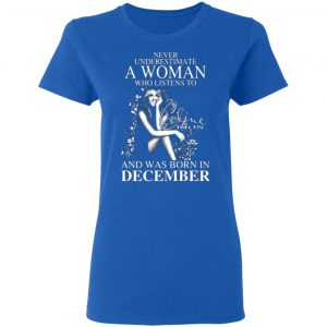 never underestimate a woman who listens to celine dion and was born in december t shirts long sleeve hoodies 7