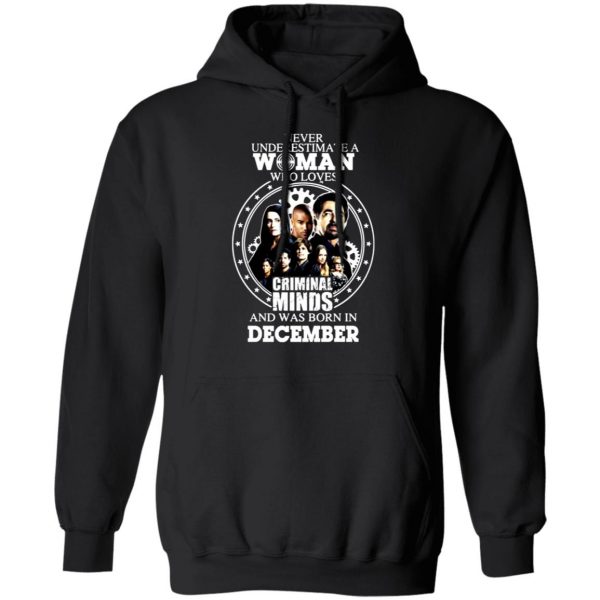 never underestimate a woman who loves criminal minds and was born in december t shirts long sleeve hoodies 3