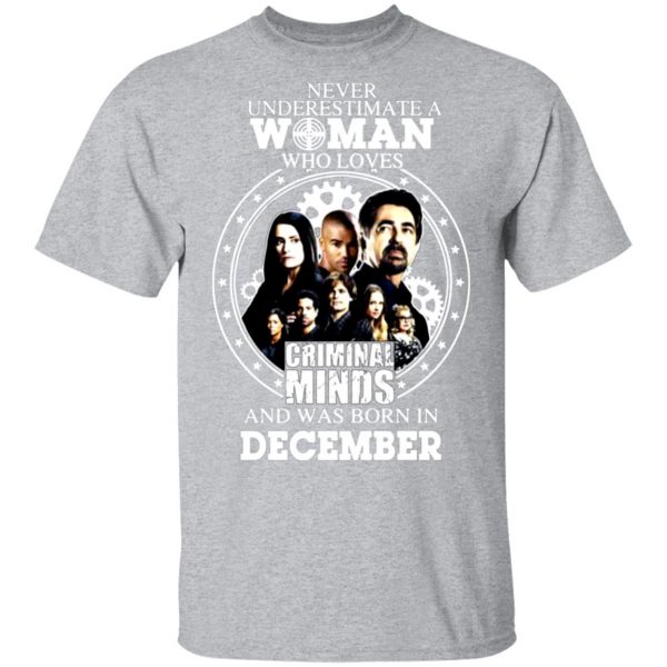 never underestimate a woman who loves criminal minds and was born in december t shirts long sleeve hoodies 6