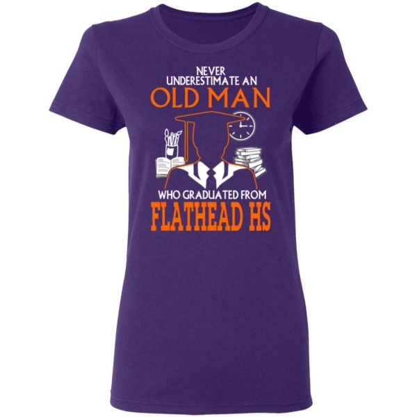 never underestimate an old man who graduated from flathead high school t shirts long sleeve hoodies 12