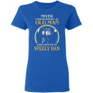 never underestimate an old man who listens to steely dan t shirts long sleeve hoodies 2