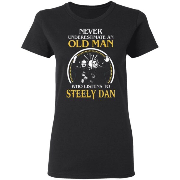 never underestimate an old man who listens to steely dan t shirts long sleeve hoodies 9