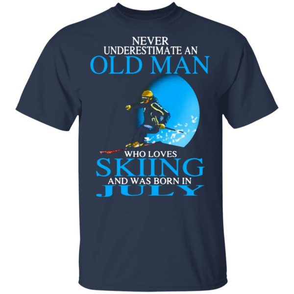 never underestimate an old man who loves skiing and was born in july t shirts long sleeve hoodies 10