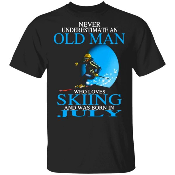 never underestimate an old man who loves skiing and was born in july t shirts long sleeve hoodies 11