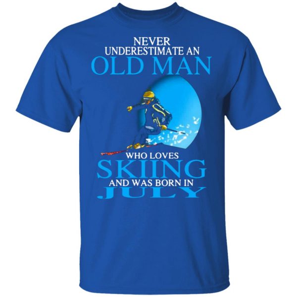 never underestimate an old man who loves skiing and was born in july t shirts long sleeve hoodies 13