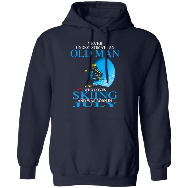 never underestimate an old man who loves skiing and was born in july t shirts long sleeve hoodies 5