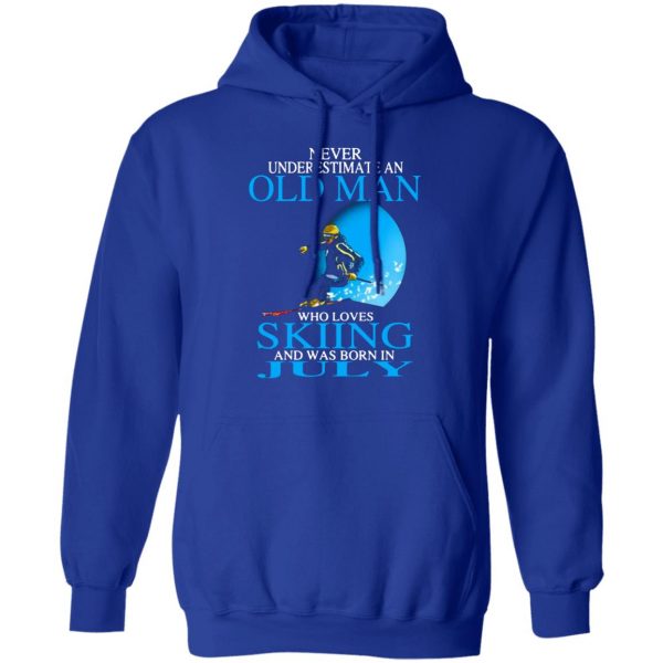 never underestimate an old man who loves skiing and was born in july t shirts long sleeve hoodies