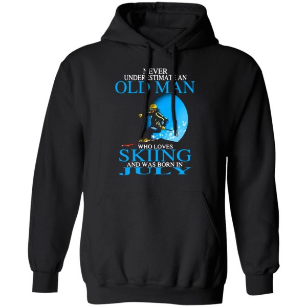 never underestimate an old man who loves skiing and was born in july t shirts long sleeve hoodies 9