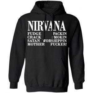 nirvana 1992 fudge packin crack smokin patch satan worshippin motherfucker t shirts long sleeve hoodies 4