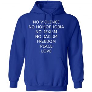 no violence no homophobia no sexism no racism t shirts long sleeve hoodies 10