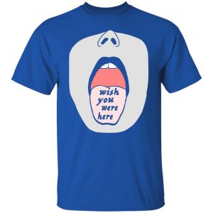 open mouth wish you were here my tongue t shirts long sleeve hoodies 11