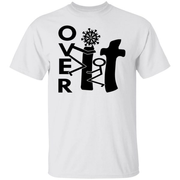 over it c 19 t shirts hoodies long sleeve 11