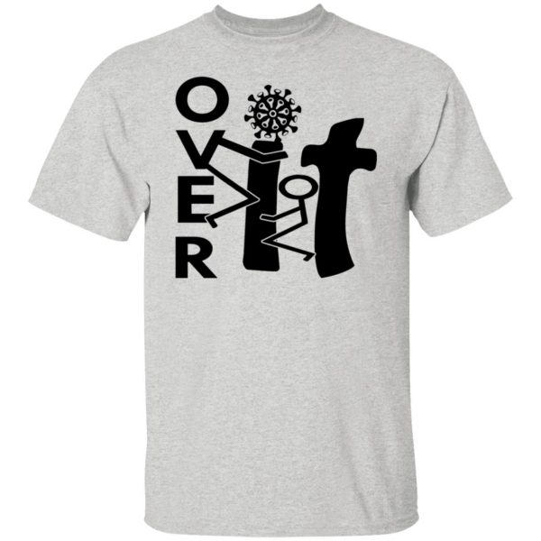 over it c 19 t shirts hoodies long sleeve 3