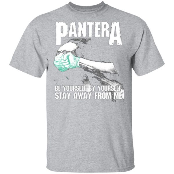 pantera be yourself by yourself stay away from me t shirts long sleeve hoodies 10