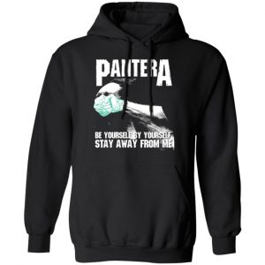 pantera be yourself by yourself stay away from me t shirts long sleeve hoodies 4