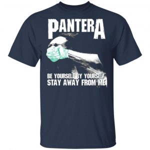 pantera be yourself by yourself stay away from me t shirts long sleeve hoodies 7