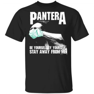 pantera be yourself by yourself stay away from me t shirts long sleeve hoodies 8