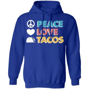 peace love tacos retro vintage cinco de mayo t shirts long sleeve hoodies