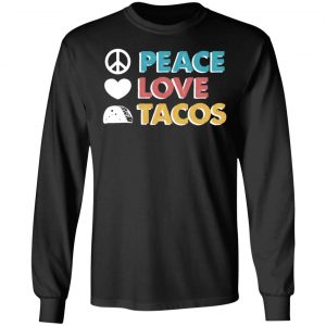 peace love tacos retro vintage cinco de mayo t shirts long sleeve hoodies 4