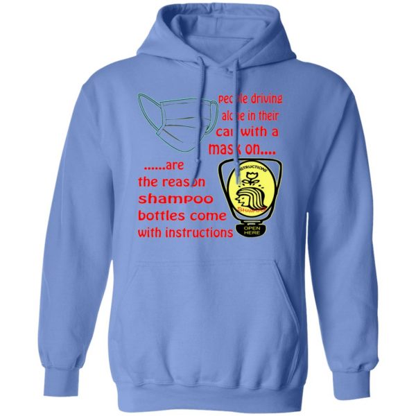 people driving alone with a mask on are the reason t shirts hoodies long sleeve