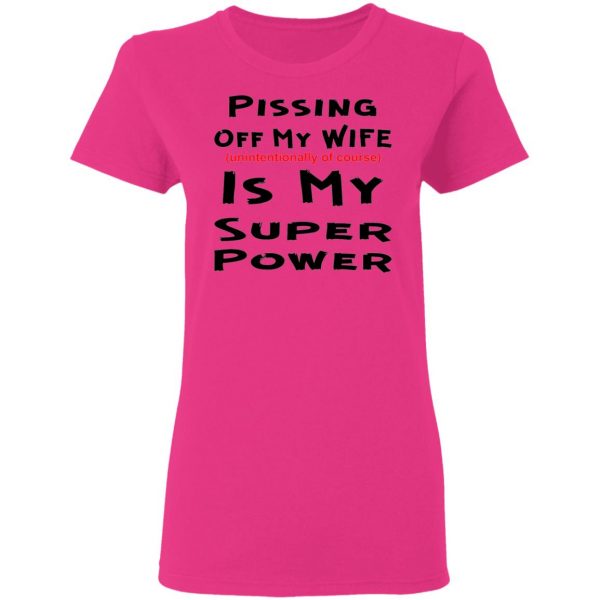 pissing off my wife is my super power unintention t shirts hoodies long sleeve 3