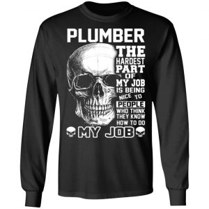 plumber the hardest part of my job is being nice to people t shirts long sleeve hoodies 2