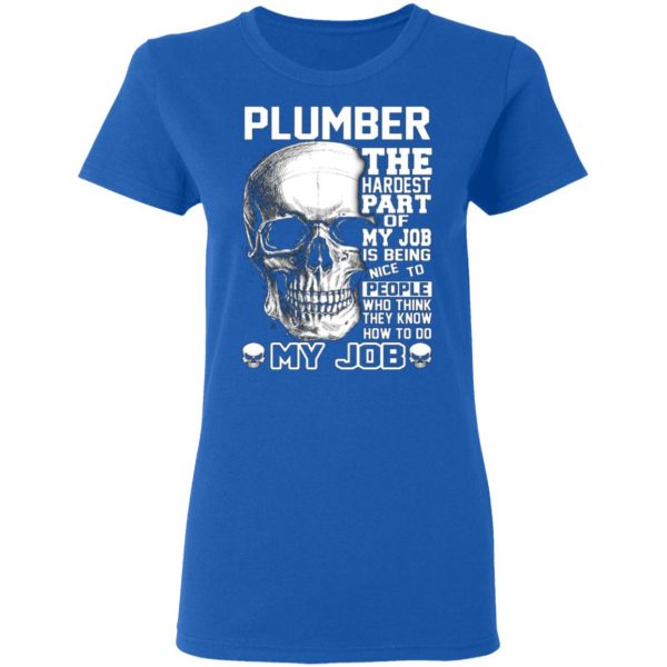 plumber the hardest part of my job is being nice to people t shirts long sleeve hoodies 3