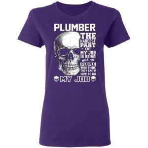 plumber the hardest part of my job is being nice to people t shirts long sleeve hoodies 5