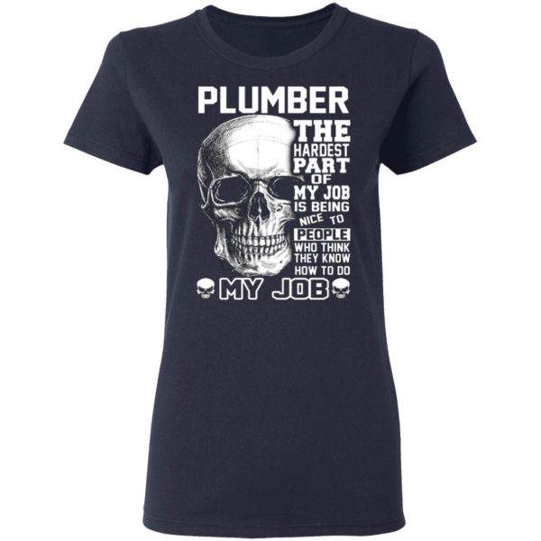 plumber the hardest part of my job is being nice to people t shirts long sleeve hoodies 8