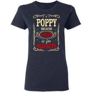 poppy because grandfather is for old guys fathers day t shirts long sleeve hoodies 11